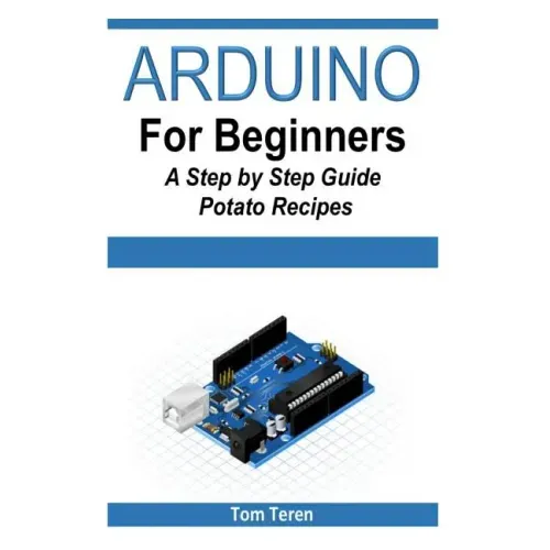 Arduino for Beginners - A Step by Step Guide