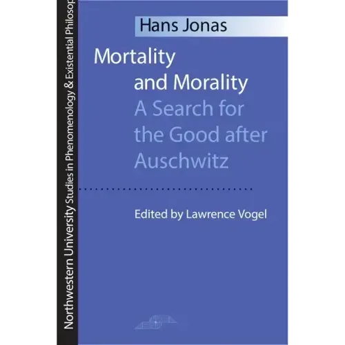 Mortality and Morality: A Search for Good After Auschwitz
