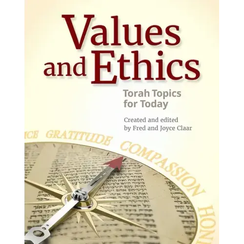 Values and Ethics: Torah Topics for Today