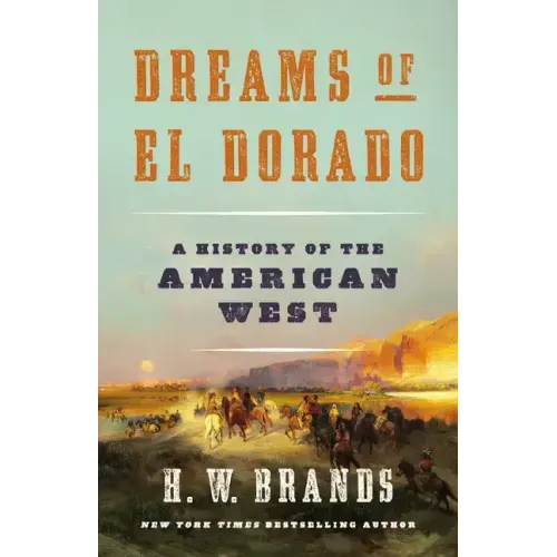 Dreams of El Dorado: A History of the American West