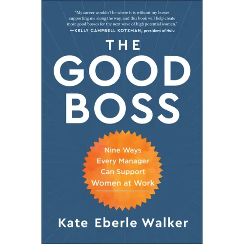 The Good Boss: 9 Ways Every Manager Can Support Women at Work