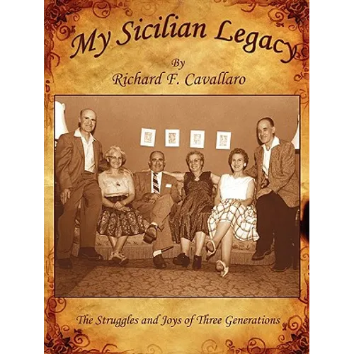 My Sicilian Legacy: The Struggles and Joys of Three Generations