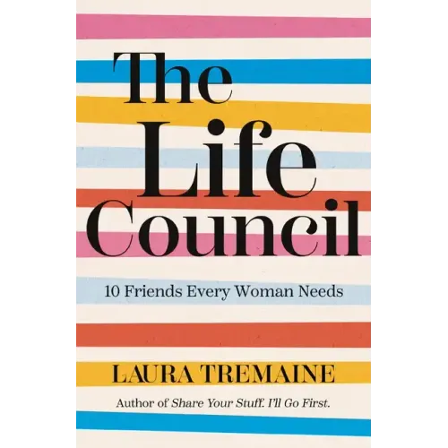 The Life Council: 10 Friends Every Woman Needs