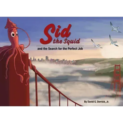 Sid the Squid: And the Search for the Perfect Job