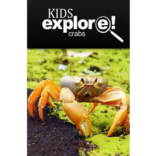 Crabs - Kids Explore: Animal books nonfiction - books ages 5-6