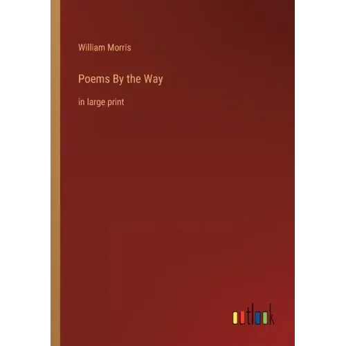 Poems By the Way: in large print