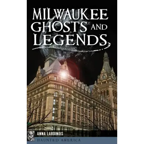 Milwaukee Ghosts and Legends