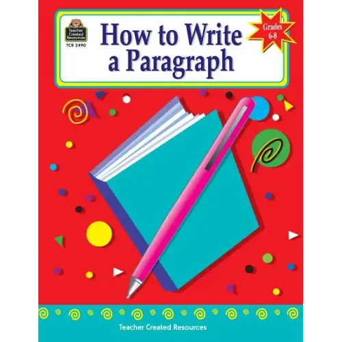 How to Write a Paragraph, Grades 6-8