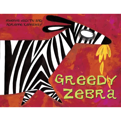 Greedy Zebra: An African Animal Tale