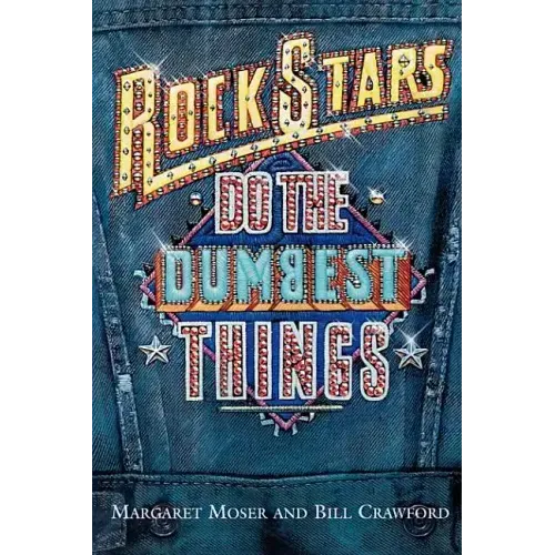 Rock Stars Do Dumbest Things