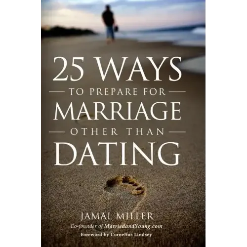 25 Ways to Prepare for Marriage Other than Dating