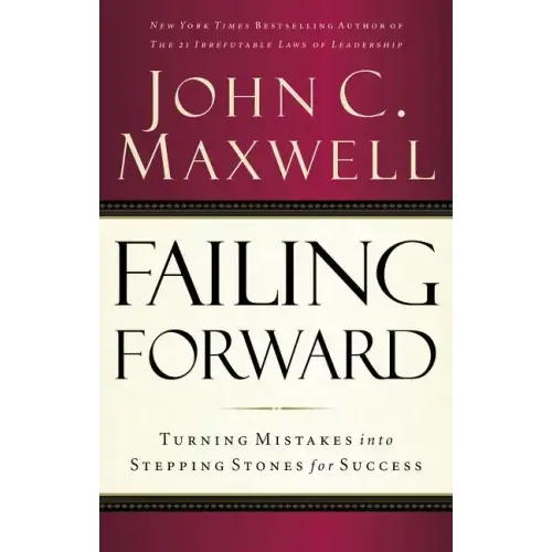 Failing Forward: Turning Mistakes Into Stepping Stones for Success