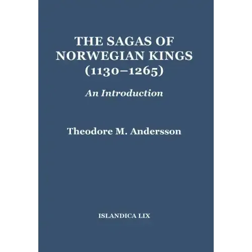The Sagas of Norwegian Kings (1130-1265): An Introduction
