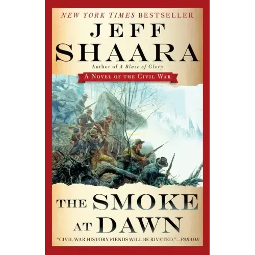 The Smoke at Dawn: A Novel of the Civil War