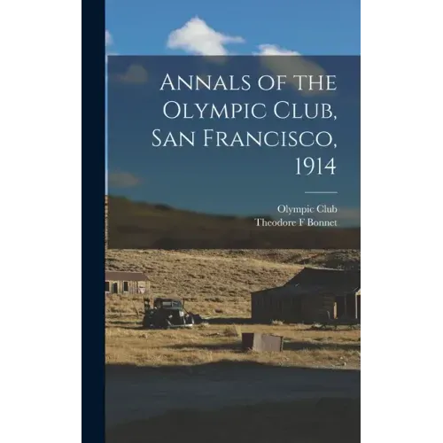 Annals of the Olympic Club, San Francisco, 1914