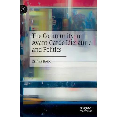 The Community in Avant-Garde Literature and Politics