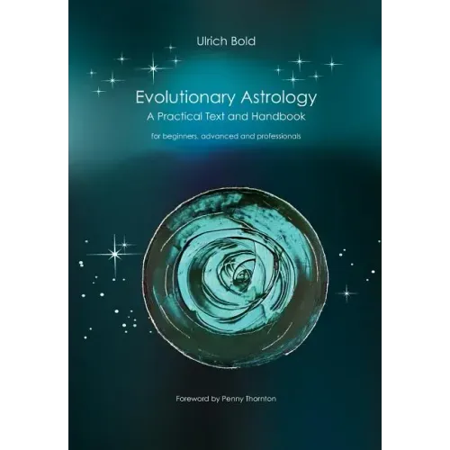 Evolutionary Astrology: Practical Text and Handbook