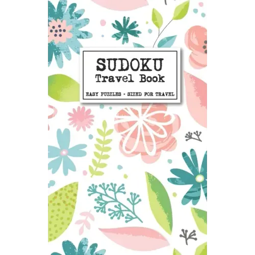 Sudoku Travel Book - Easy Puzzles + Sized for Travel: Sudoku Puzzles Book for Adults