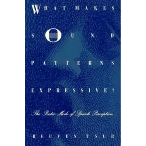 What Makes Sound Patterns Expressive?: The Poetic Mode of Speech Perception