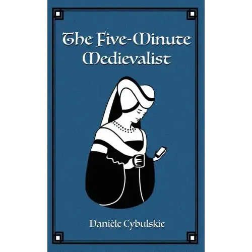 The Five-Minute Medievalist