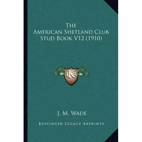 The American Shetland Club Stud Book V12 (1910)
