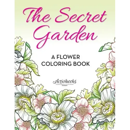 The Secret Garden: A Flower Coloring Book