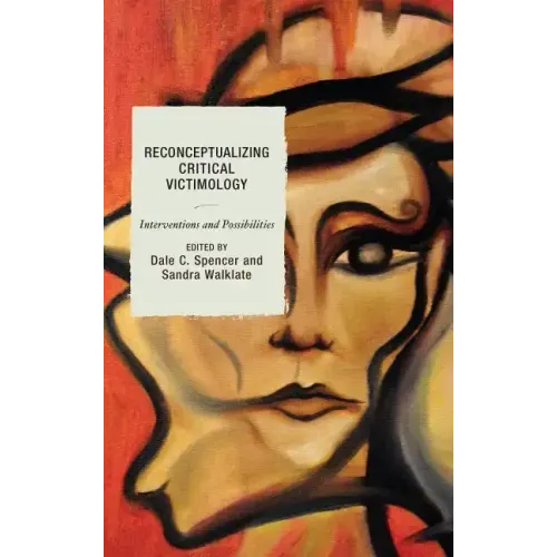Reconceptualizing Critical Victimology: Interventions and Possibilities