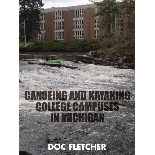 Canoeing and Kayaking College Campuses in Michigan