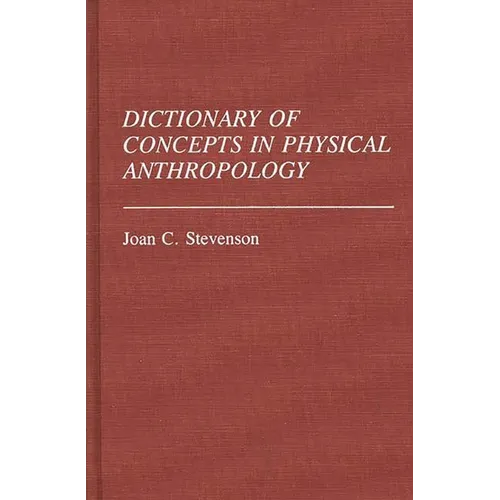 Dictionary of Concepts in Physical Anthropology