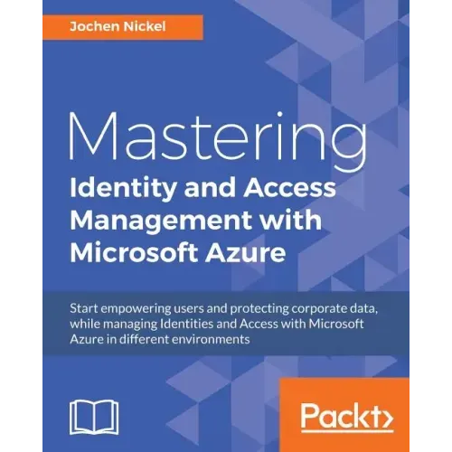 Mastering Identity and Access Management with Microsoft Azure