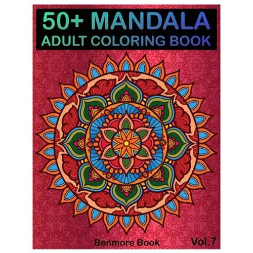 50+ Mandala: Adult Coloring Book 50 Mandala Images Stress Management Coloring Book For Relaxation, Meditation, Happiness and Relief