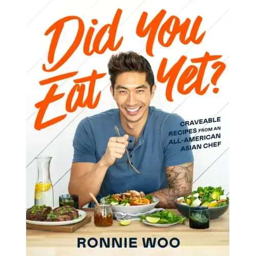 Did You Eat Yet?: Craveable Recipes from an All-American Asian Chef
