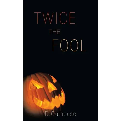 Twice the Fool: [Case #02 from the O'Mailey Files]