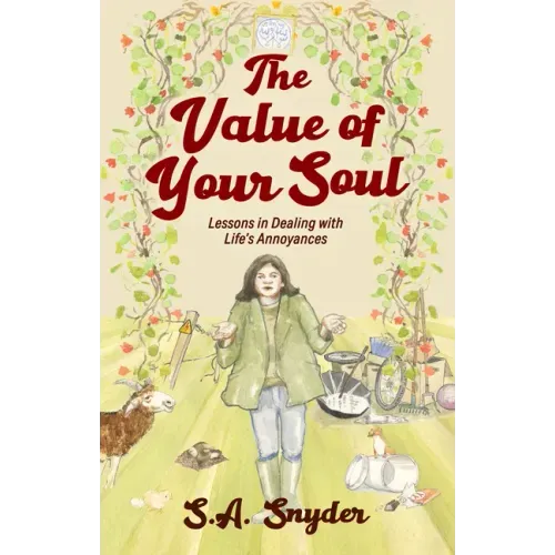 The Value of Your Soul: Lessons in Dealing with Life's Annoyances