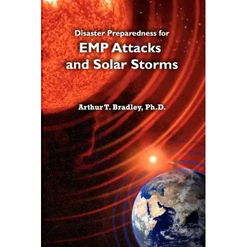 Disaster Preparedness for EMP Attacks and Solar Storms