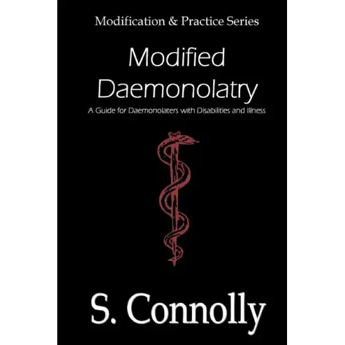 Modified Daemonolatry: A Guide for Daemonolaters with Disabilities & Illness