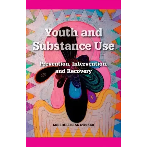 Youth and Substance Use: Prevention, Intervention, and Recovery
