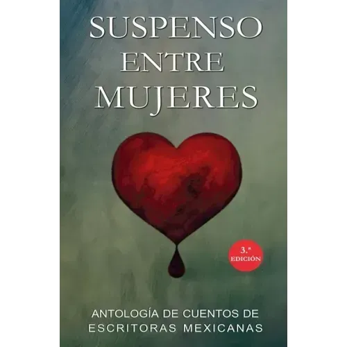 Suspenso entre Mujeres: Antología de Escritoras Mexicanas