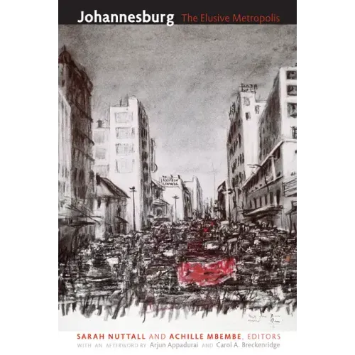 Johannesburg: The Elusive Metropolis