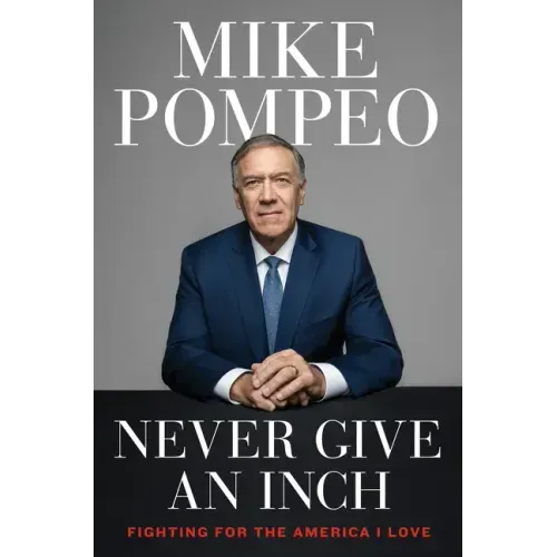 Never Give an Inch: Fighting for the America I Love