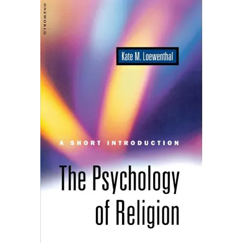 The Psychology of Religion: A Short Introduction