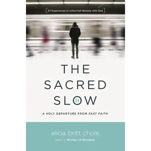 The Sacred Slow: A Holy Departure from Fast Faith
