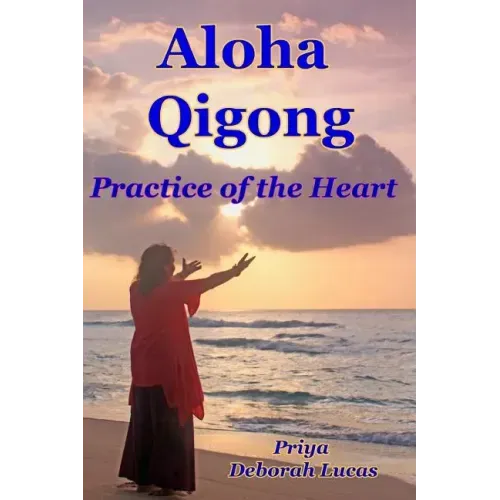 Aloha Qigong: Practice of the Heart