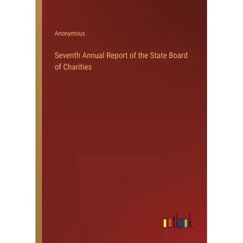 Seventh Annual Report of the State Board of Charities