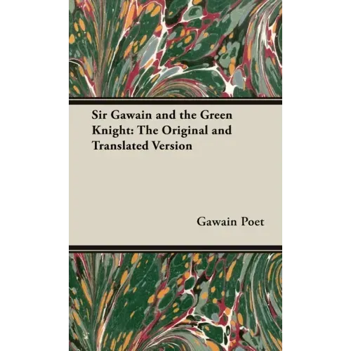 Sir Gawain and the Green Knight;The Original and Translated Version