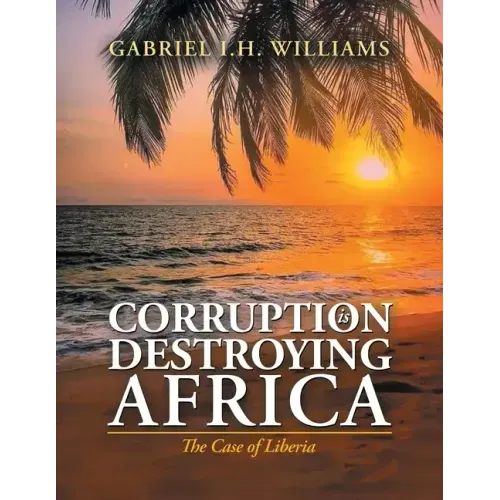 Corruption Is Destroying Africa: The Case of Liberia