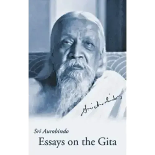 Essays on the Gita, New U.S. Paperback Ed.