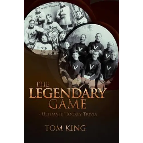 The Legendary Game: Ultimate Hockey Trivia