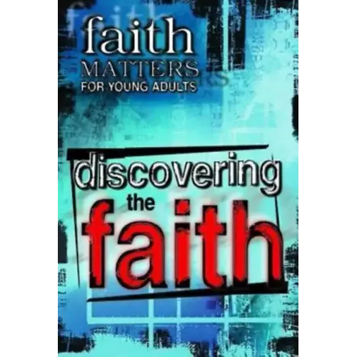 Faith Matters for Young Adults: Discovering the Faith