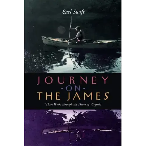 Journey on the James: Three Weeks Through the Heart of Virginia